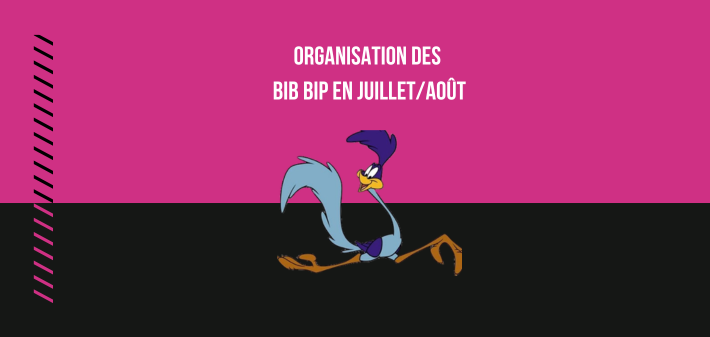 Organisation des Bib Bip en juillet/août