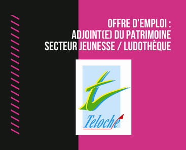 Offre d'emploi : Adjoint(e) du Patrimoine - Secteur Jeunesse / ludothèque à Teloché