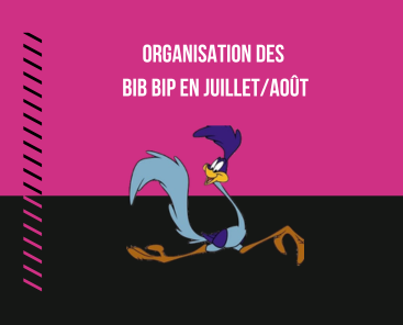 Organisation des Bib Bip en juillet/août