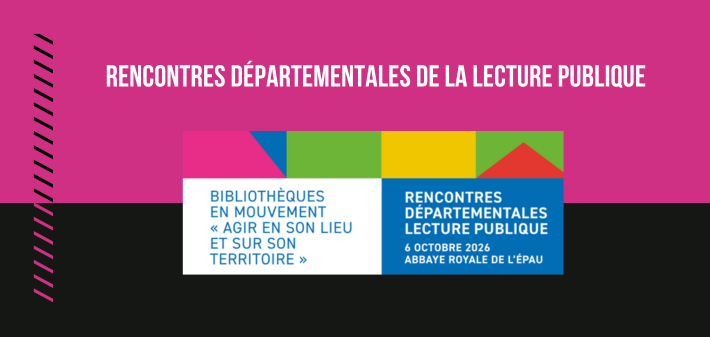 RENCONTRES DÉPARTEMENTALES DE LA LECTURE PUBLIQUE