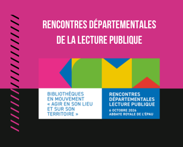 RENCONTRES DÉPARTEMENTALES DE LA LECTURE PUBLIQUE